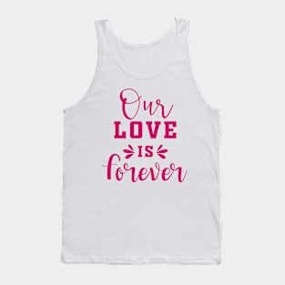 Our Love is Forever Tank Top